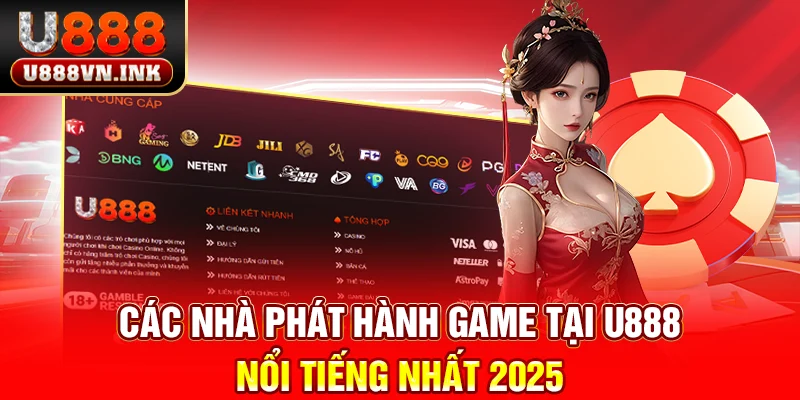 Các Nhà Phát Hành Game Tại U888 Nổi Tiếng Nhất 2025 nhà phát hành game tại u888