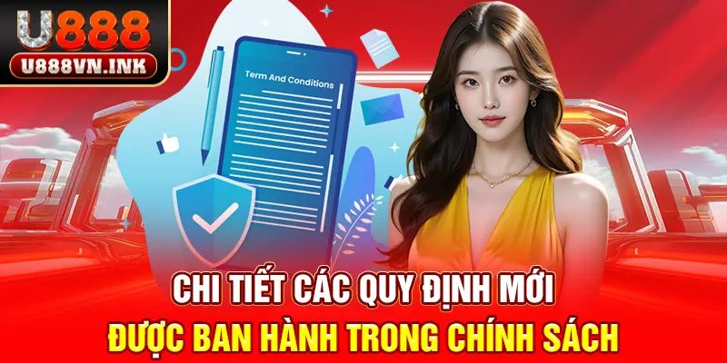 Điều Khoản Dịch Vụ U888 - Hiểu Rõ Để Bảo Vệ Quyền Lợi Chi tiết các quy định mới được ban hành trong chính sách