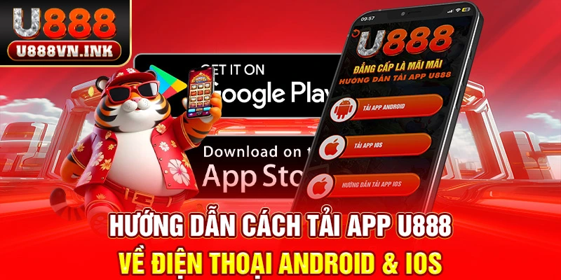 Tải App U888 - Săn Thưởng Mượt Mà Ngay Trên Điện Thoại Hướng dẫn cách tải app u888 về điện thoại Android & iOS
