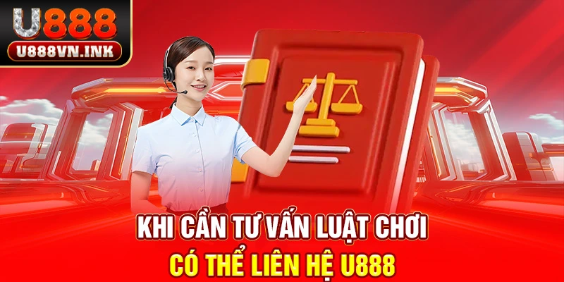 Liên Hệ u888 – Dịch Vụ Chăm Sóc Khách Hàng Chuyên Nghiệp Khi cần tư vấn luật chơi có thể liên hệ u888
